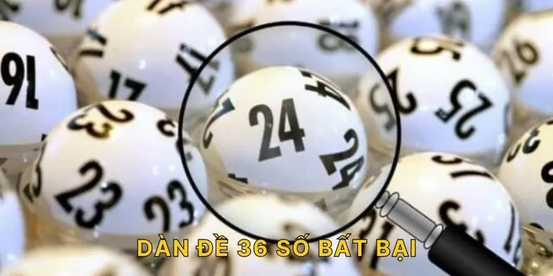 dàn đề 36 số bất bại